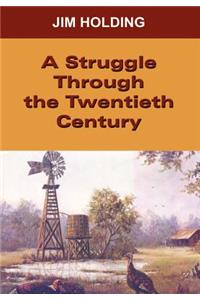 Struggle Through the Twentieth Century