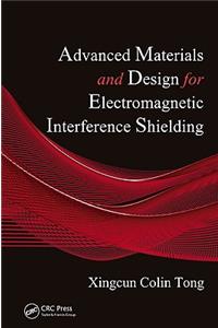 Advanced Materials and Design for Electromagnetic Interference Shielding