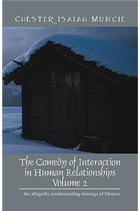 The Comedy of Interaction in Human Relationships - Volume 2
