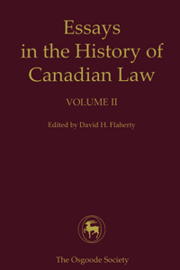 Essays in the History of Canadian Law, Volume II