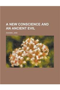A New Conscience and an Ancient Evil