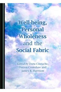 Well-Being, Personal Wholeness and the Social Fabric