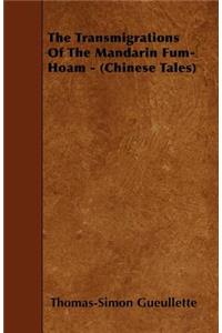 The Transmigrations of the Mandarin Fum-Hoam - (Chinese Tales)