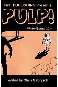 Twit Publishing Presents PULP!