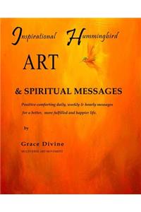 Inspirational Hummingbird Art & Spiritual Messages