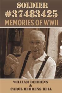 Soldier #37483425: Memories of WWII