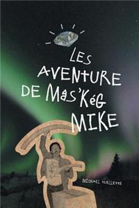 Les Aventure de Mas'keg Mike