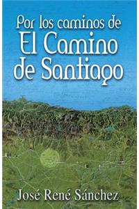 Por Los Caminos de El Camino de Santiago