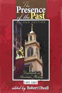 Presence of the Past: Documents in American History, 1492-1865