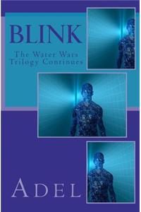 Blink: The Water Wars Trilogy Continues