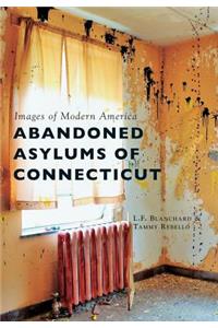 Abandoned Asylums of Connecticut
