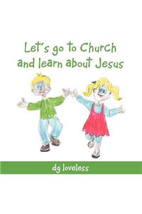 Let's Go to Church and Learn about Jesus