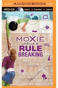 Moxie and the Art of Rule Breaking