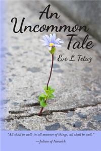 An Uncommon Tale