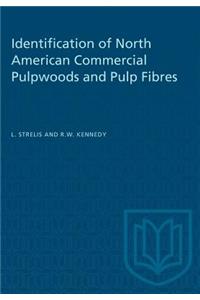 Identification of North American Commercial Pulpwoods and Pulp Fibres