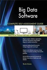 Big Data Software Complete Self-Assessment Guide