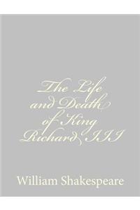Life and Death of King Richard III