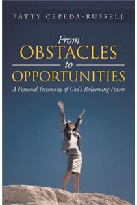 From Obstacles to Opportunities