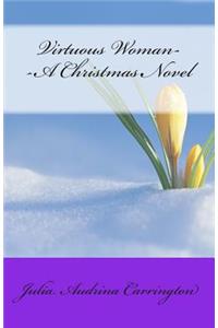 Virtuous Woman--A Christmas Novel