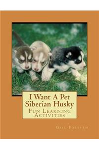 I Want A Pet Siberian Husky