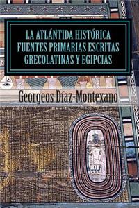 La Atlántida Histórica. Fuentes primarias grecolatinas y egipcias