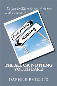 ALL or NOTHING YOUTH DARE