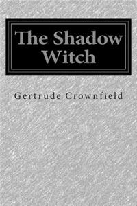 The Shadow Witch