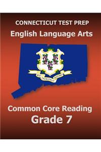 CONNECTICUT TEST PREP English Language Arts Common Core Reading Grade 7