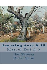 Amazing Arts # 16: Marcel Dyf # 3