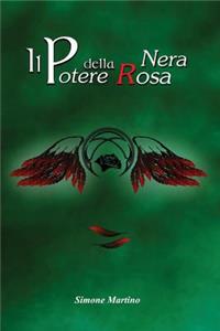 Il Potere Della Rosa Nera: Di Simone Martino