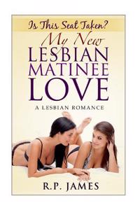 Is This Seat Taken? My New Lesbian Matinee Love- A Lesbian Romance