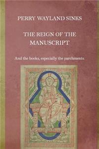 Reign of the Manuscript