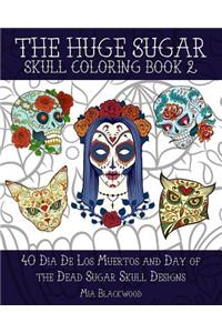 The Huge Sugar Skull Coloring Book 2