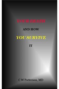 Your Death and How You Survive It