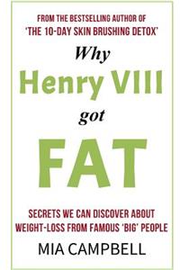 Why Henry VIII Got Fat