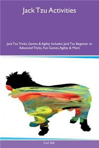 Jack Tzu Activities Jack Tzu Tricks, Games & Agility Includes: Jack Tzu Beginner to Advanced Tricks, Fun Games, Agility & More