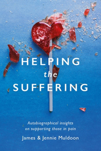 Helping the Suffering: Autobiographical Reflections on Supporting Those in Pain