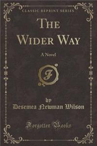The Wider Way