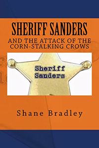 Sheriff Sanders And The Attack Of The Corn-Stalking Crows