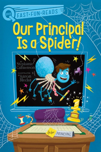 Our Principal Is a Spider!