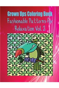 Grown Ups Coloring Book Fashionable Patterns for Relaxation Vol. 2 Mandalas