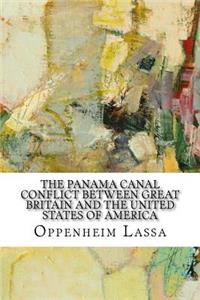 The Panama Canal Conflict between Great Britain and the United States of America