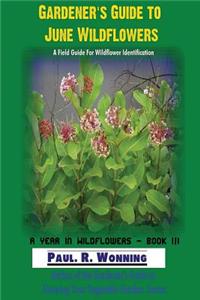Gardener's Guide to June Wildflowers