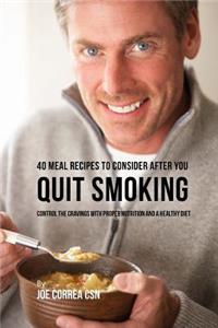 40 Meal Recipes to Consider after You Quit Smoking
