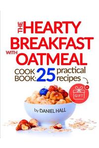 The hearty breakfast with oatmeal. Cookbook