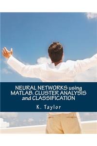 Neural Networks Using Matlab. Cluster Analysis and Classification