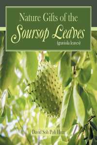 Nature Gifts of the Soursop Leaves