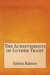 The Achievements of Luther Trant