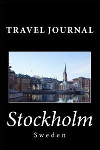 Stockholm Sweden Travel Journal with 150 Lined Pages