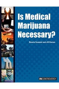 Is Medical Marijuana Necessary?